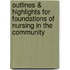Outlines & Highlights For Foundations Of Nursing In The Community