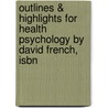 Outlines & Highlights For Health Psychology By David French, Isbn door Cram101 Textbook Reviews
