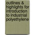 Outlines & Highlights For Introduction To Industrial Polyethylene