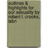 Outlines & Highlights For Our Sexuality By Robert L. Crooks, Isbn