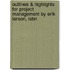 Outlines & Highlights For Project Management By Erik Larson, Isbn