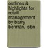 Outlines & Highlights For Retail Management By Barry Berman, Isbn