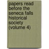 Papers Read Before The Seneca Falls Historical Society (Volume 4) door Seneca Falls Seneca Falls Society