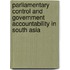 Parliamentary Control And Government Accountability In South Asia