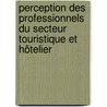 Perception des professionnels du secteur touristique et hôtelier door Nadia Elmechrafi