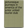 Picturesque Journeys in America of the Junior United Tourist Club door Edward T. Bromfield