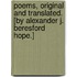 Poems, original and translated. [By Alexander J. Beresford Hope.]