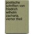 Poetische Schriften von Friedrich Wilhelm Zacharia, Vierter Theil