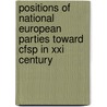 Positions Of National European Parties Toward Cfsp In Xxi Century door Maxim Miroshnikov