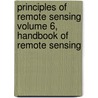 Principles Of Remote Sensing Volume 6, Handbook Of Remote Sensing by J. Irons