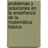 Problemas y Soluciones en la Enseñanza de la Matemática Básica door Aracely Aguirre