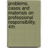Problems, Cases and Materials on Professional Responsibility, 4th
