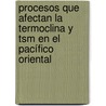 Procesos Que Afectan La Termoclina Y Tsm En El Pacífico Oriental door José Garcés-Vargas