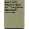 Processing, Nutritive Value And Chlorpyrifos Residues In Chickpea door Santosh Satya
