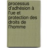 Processus D'adhésion à L'ue Et Protection Des Droits De L'homme by Anouche Arabaghian