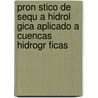 Pron Stico de Sequ a Hidrol Gica Aplicado a Cuencas Hidrogr Ficas by Osmany Ceballo Melendres