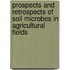 Prospects and Retrospects of Soil Microbes in Agricultural Fields