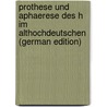 Prothese Und Aphaerese Des H Im Althochdeutschen (German Edition) door Garke Hermann