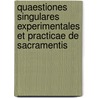 Quaestiones Singulares Experimentales Et Practicae de Sacramentis by Luiz Nogueira