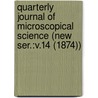 Quarterly Journal of Microscopical Science (New Ser.:V.14 (1874)) door General Books