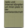 Radio und Internet kämpfen um ihren Platz in der Werbelandschaft by Sarah Spieker