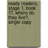 Ready Readers, Stage 1, Book 17, Where Do They Live?, Single Copy