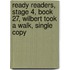 Ready Readers, Stage 4, Book 27, Wilbert Took a Walk, Single Copy