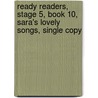 Ready Readers, Stage 5, Book 10, Sara's Lovely Songs, Single Copy door Fay Robinson