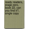 Ready Readers, Stage Zero, Book 22, Can You Find It?, Single Copy door Amy John Casey