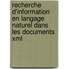 Recherche D'information En Langage Naturel Dans Les Documents Xml by Xavier Tannier