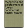 Recognition and Enforcement of Foreign Commercial Arbitral Awards door Lafi Daradkeh