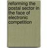 Reforming the Postal Sector in the Face of Electronic Competition by Paul Kleindorfer