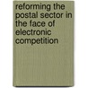 Reforming the Postal Sector in the Face of Electronic Competition door Paul Kleindorfer
