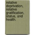 Relative Deprivation, Relative Gratification, Status, and Health.