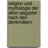 Religion und Mythologie der alten Aegypter : nach den Denkmälern door Brugsch