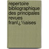 Repertoire Bibliographique Des Principales Revues Franï¿½Aises door D. Jordell