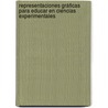 Representaciones Gráficas para Educar en Ciencias Experimentales door José JoaquíN. GarcíA. García