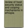 Review of Food Security status and Cooping Mechanisms in Ethiopia door Getachew Shambel