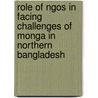 Role Of Ngos In Facing Challenges Of Monga In Northern Bangladesh door Golam Rabbani