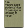 Rural mature-aged students' rites of passage in learning to nurse door Vicki Drury