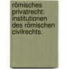 Römisches Privatrecht: Institutionen des römischen Civilrechts. door Eduard Böcking