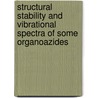 Structural Stability And Vibrational Spectra Of Some Organoazides door Khalid Al-Ghamdi