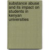 Substance Abuse And Its Impact On Students In Kenyan Universities door Dinah Changwony