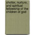 Shelter, Nurture, and Spiritual Fellowship of the Children of God