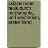 Skizzen Einer Reise Durch Nordamerika und Westindien, erster Band door Alexander Ziegler