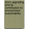 Slum Upgrading and its Contribution to Environment Sustainability door Aakriti Poudel