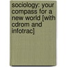Sociology: Your Compass For A New World [with Cdrom And Infotrac] door Robert J. Brym