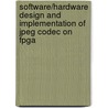 Software/hardware Design And Implementation Of Jpeg Codec On Fpga door Abdulkreem Mohameed