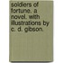 Soldiers of Fortune. A novel. With illustrations by C. D. Gibson.