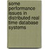 Some Performance Issues in Distributed Real Time Database Systems